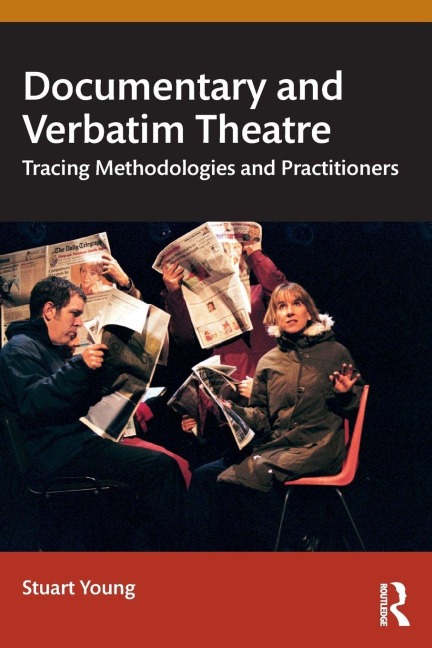 Documentary and Verbatim Theatre - Stuart Young