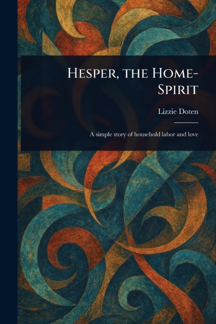 Hesper, the Home-Spirit - Lizzie Doten