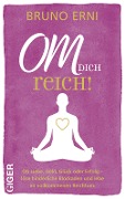 Cover-Bild zum Titel 'OM DICH Reich!' von 'Erni Bruno'