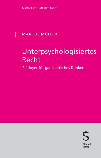 Unterpsychologisiertes Recht - Markus Müller