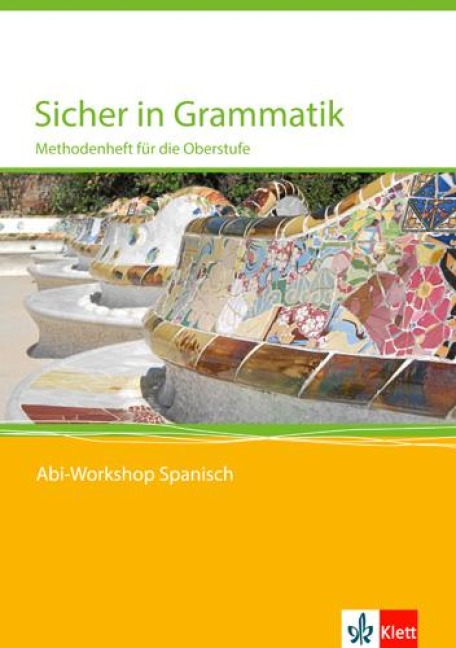 Abi Workshop. Spanisch. Sicher in Grammatik. Methodenheft für die Oberstufe - 