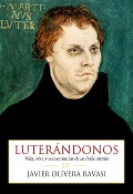 Cover-Bild zum Titel 'Luterándonos. Vida, obra y consecuencias de un fraile alemán (Que no te la cuenten)' von 'Olivera Ravasi'