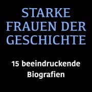 Cover-Bild zum Titel 'Starke Frauen der Geschichte' von 'Lea Pfeiffer'