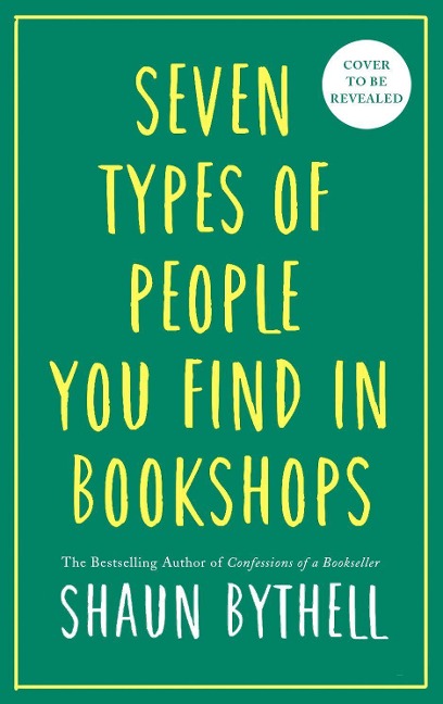 Seven Kinds of People You Find in Bookshops - Shaun Bythell