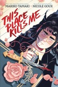 Cover-Bild zum Titel 'This Place Kills Me' von 'Mariko Tamaki'