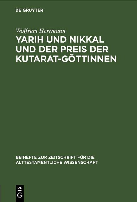 Yarih und Nikkal und der Preis der Kutarat-Göttinnen - Wolfram Herrmann