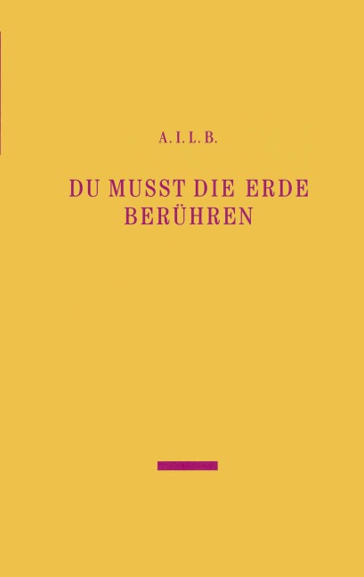 Du musst die Erde berühren - A. I. L. B.