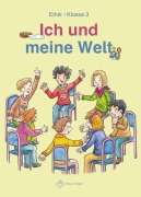Cover-Bild zum Titel 'Ich und meine Welt. Ethik Klasse 3. Sachsen, Sachsen-Anhalt' von 'Antje Köhler'