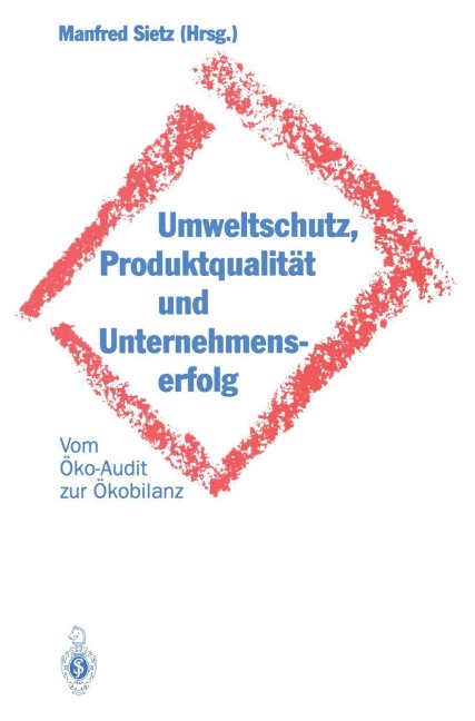 Umweltschutz, Produktqualität und Unternehmenserfolg - 