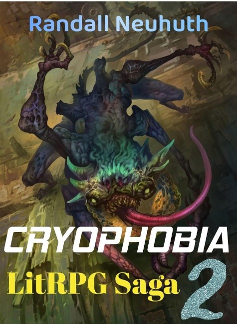 Cryophobia #2 (RealRPG, battle fantasy, #2) - Randall Neuhuth