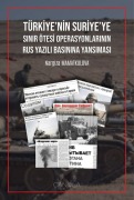 Cover-Bild zum Titel 'Türkiyenin Suriyeye Sinir Ötesi Operasyonlarinin Rus Yazili Basinina Yansimasi' von 'Nargiza Mamatkulova'