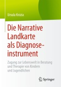 Cover-Bild zum Titel 'Die Narrative Landkarte als Diagnoseinstrument' von 'Ursula Knizia'