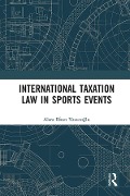 Cover-Bild zum Titel 'International Taxation Law in Sports Events' von 'Alara Efsun Yazicioglu'