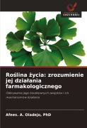 Cover-Bild zum Titel 'Ro¿lina ¿ycia: zrozumienie jej dzia¿ania farmakologicznego' von 'Oladejo'