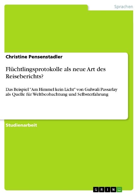 Flüchtlingsprotokolle als neue Art des Reiseberichts? - Christine Pensenstadler