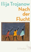 Cover-Bild zum Titel 'Nach der Flucht' von 'Ilija Trojanow'