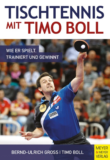 Tischtennis mit Timo Boll - Boll Timo, Groß Bernd-Ulrich