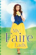 Cover-Bild zum Titel 'My Faire Lady' von 'Laura Wettersten'