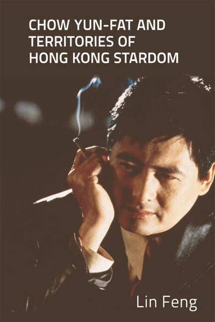 Chow Yun-fat and Territories of Hong Kong Stardom - Lin Feng
