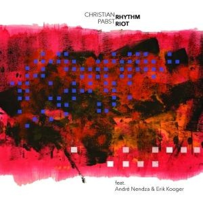 Rhythm Riot - Christian Pabst; Andre Nendza; Erik Kooger