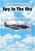 Cover-Bild zum Titel 'The Making of a Spy In the Sky' von 'Hoyt M Warren'