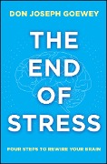 Cover-Bild zum Titel 'The End of Stress' von 'Don Joseph Goewey'
