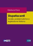 Stupefacenti. Analisi, problematiche e legislazione italiana - Gianluca Fava