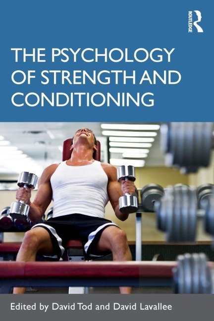 The Psychology of Strength and Conditioning - 