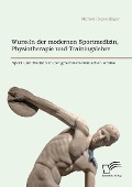 Cover-Bild zum Titel 'Wurzeln der modernen Sportmedizin, Physiotherapie und Trainingslehre: Sport und Medizin in der griechisch-römischen Antike' von 'Marion Repschläger'