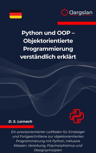 Python und OOP - Objektorientierte Programmierung verständlich erklärt - D. S. Lornach