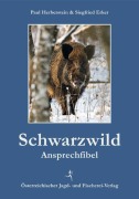 Cover-Bild zum Titel 'Schwarzwild-Ansprechfibel' von 'Siegfried Erker, Paul Herberstein'