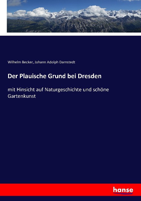 Der Plauische Grund bei Dresden - Wilhelm Becker, Johann Adolph Darnstedt