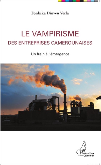 Le vampirisme des entreprises camerounaises - Fonkika Dinven Verla