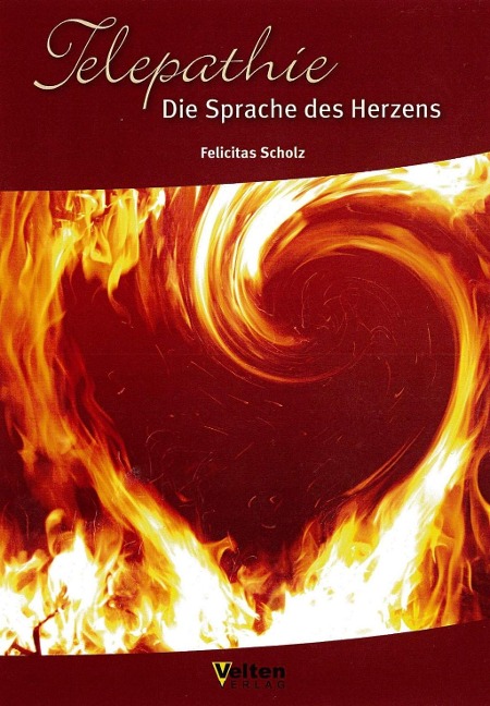 Telepathie Die Sprache des Herzens - Felicitas Scholz