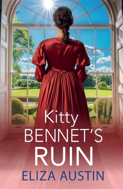 Kitty Bennet's Ruin - Eliza Austin