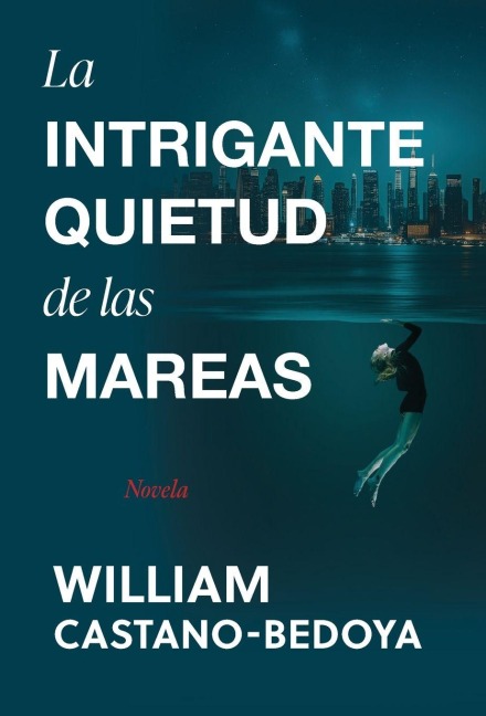 La Intrigante Quietud de las Mareas - William Castano-Bedoya