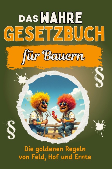 Das wahre Gesetzbuch für Bauern - Aaron Richter