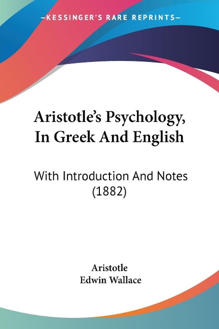 Aristotle's Psychology, In Greek And English - Aristotle, Edwin Wallace
