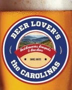 Cover-Bild zum Titel 'Beer Lover's the Carolinas' von 'Daniel Hartis'