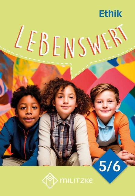 Lebenswert Klassen 5/6 - Neuausgabe. Lehrbuch Ethik Sachsen - 