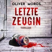Cover-Bild zum Titel 'Letzte Zeugin' von 'Oliver Moros'