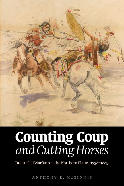 Counting Coup and Cutting Horses - Anthony R McGinnis
