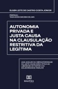 Autonomia Privada e Justa Causa na Clausulação Restritiva da Legítima - Elgen Leite de Castro Costa Júnior