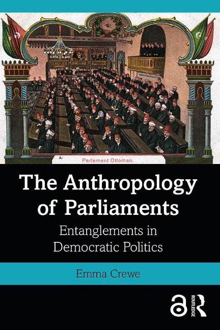 The Anthropology of Parliaments - Emma Crewe