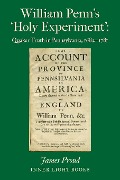 Cover-Bild zum Titel 'William Penn's 'Holy Experiment': Quaker Truth in Pennsylvania, 1682-1781' von 'James Proud'