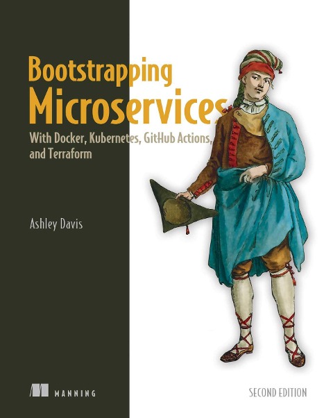 Bootstrapping Microservices, Second Edition - Ashley Davis