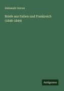 Cover-Bild zum Titel 'Briefe aus Italien und Frankreich (1848-1849)' von 'Aleksandr Gercen'