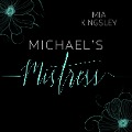 Cover-Bild zum Titel 'Michael's Mistress' von 'Mia Kingsley'