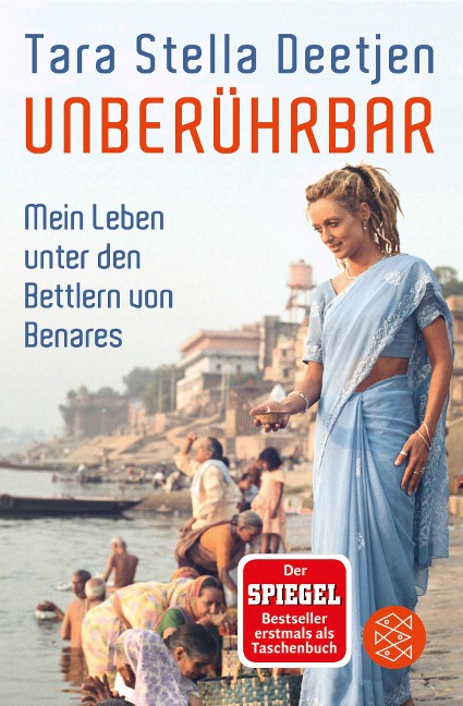 Unberührbar - Mein Leben unter den Bettlern von Benares - Tara Stella Deetjen