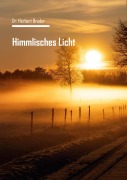 Cover-Bild zum Titel 'Himmlisches Licht' von 'Herbert Bruder'